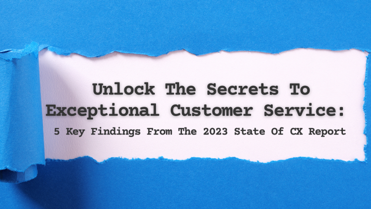 Five Key Findings – 2023 State of CX Report